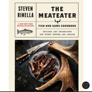 The Meateater Fish and Game Cookbook